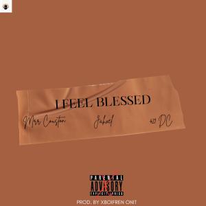 收聽Mrr Couston的I Feel Blessed (feat. Jahxel & 421 DC)歌詞歌曲