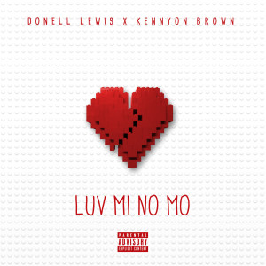 收聽Donell Lewis的Luv Mi No Mo (Explicit)歌詞歌曲