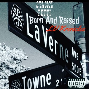 Stackz Fetti的專輯Born And Raised: LV Kronicles (Explicit)