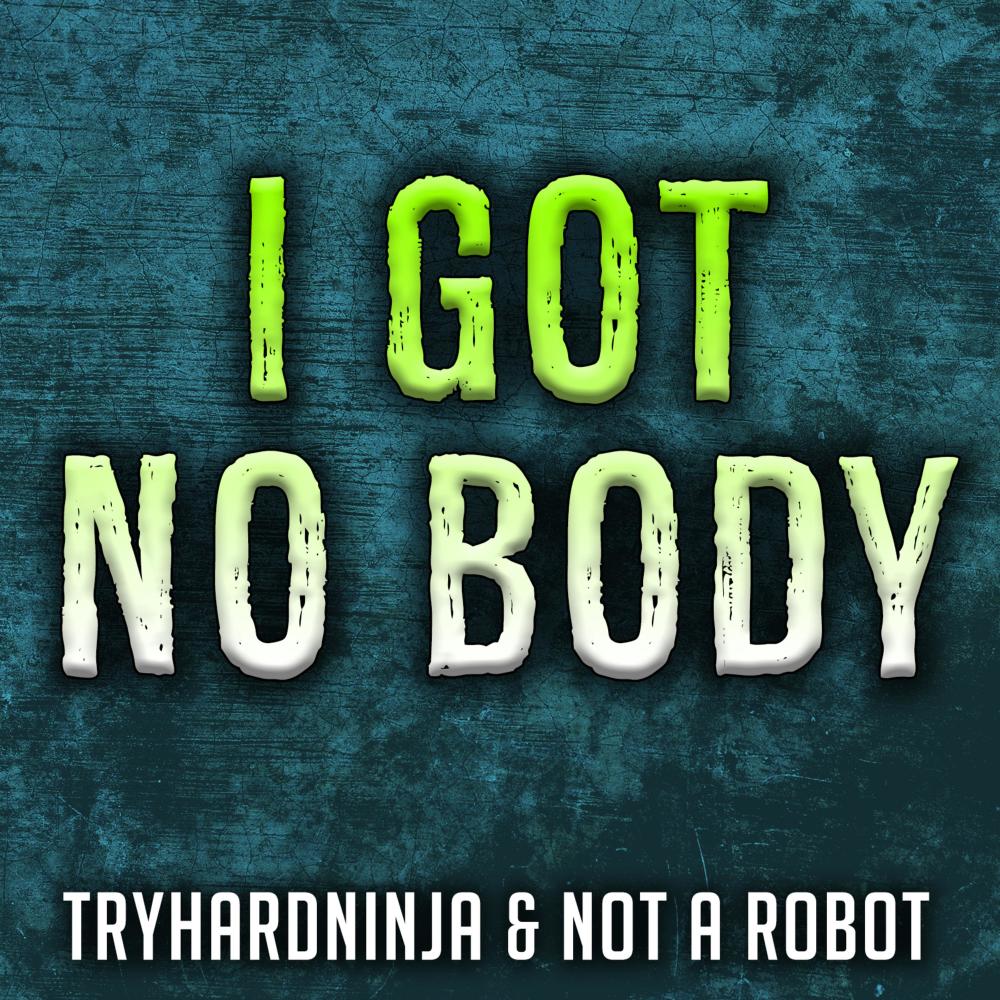 I Got No Body (Instrumental)