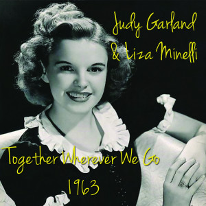 Listen to Toghether Wherever We Go 1963 song with lyrics from Liza Minelli