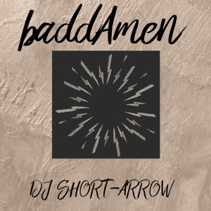 Album baddAmen from DJ SHORT-ARROW