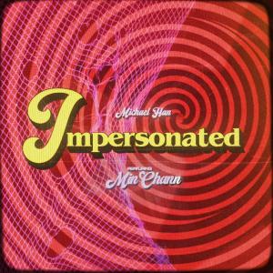 Listen to Impersonated (feat. MinChann) song with lyrics from Michael Han