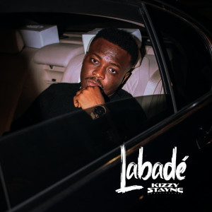 Listen to Labade (Explicit) song with lyrics from Kizzy Stayne