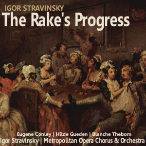 อัลบัม Stravinsky: The Rake's Progress ศิลปิน Blanche Thebom