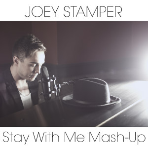 Dengarkan Stay With Me Mash-Up lagu dari Joey Stamper dengan lirik