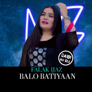 Listen to Balo Batiyaan Qaidi No 804 song with lyrics from Falak Ijaz