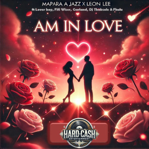 อัลบัม Am In Love (feat. Lover Boy, Fifi Wiser, Garlend, Dj Thabsole & Fhulu) ศิลปิน Mapara A Jazz