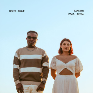 Listen to Never Alone song with lyrics from Tamaryn
