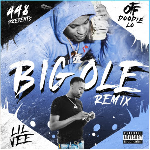 Dengarkan lagu Big Ole (Remix) (Explicit) (Remix|Explicit) nyanyian Lil Vee dengan lirik