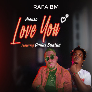 Dengarkan lagu Love you nyanyian Rafa BM dengan lirik