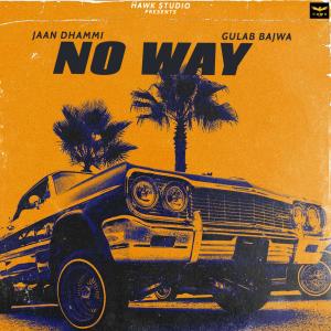 ดาวน์โหลดและฟังเพลง No Way (Explicit) พร้อมเนื้อเพลงจาก Jaan Dhammi