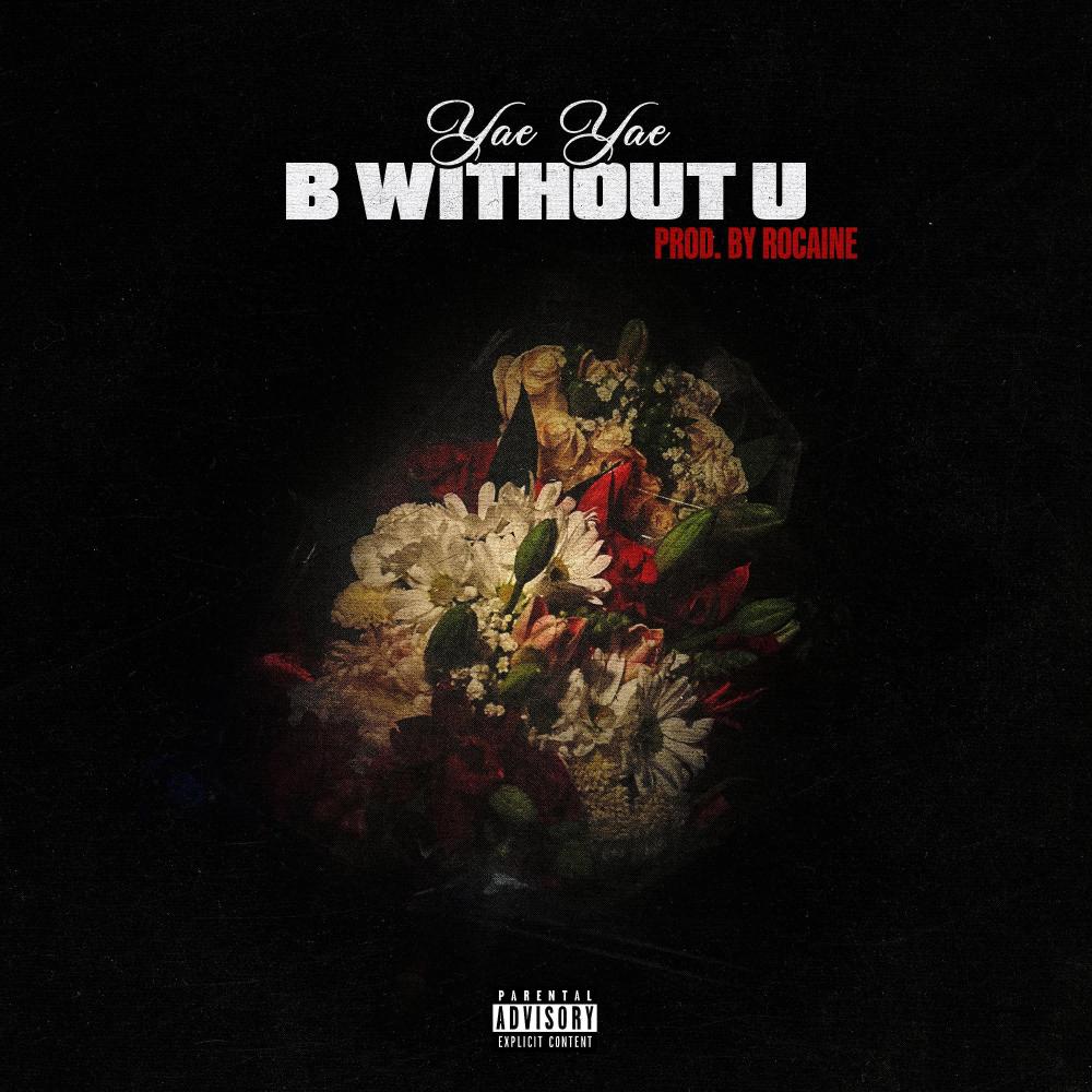 B Without U (Prod. Rocaine) (Explicit)