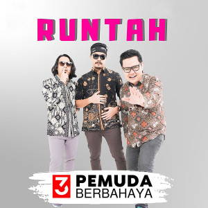 Dengarkan lagu Runtah nyanyian 3 Pemuda Berbahaya dengan lirik