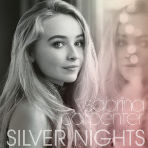 收聽Sabrina Carpenter的Silver Nights歌詞歌曲