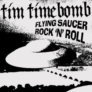 ดาวน์โหลดและฟังเพลง Flying Saucer Rock 'N' Roll พร้อมเนื้อเพลงจาก Tim Timebomb