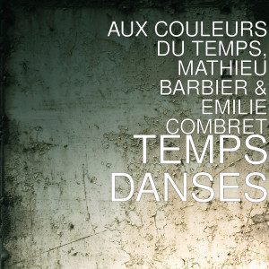 อัลบัม TEMPS DANSES (Explicit) ศิลปิน AUX COULEURS DU TEMPS