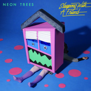 Neon Trees的專輯Sleeping With A Friend