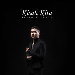 收听Salim Firdaus的Kisah Kita歌词歌曲