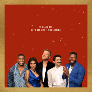 Pentatonix的專輯Meet Me Next Christmas