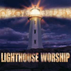 Various Artists的專輯Lighthouse Worship: Songs of Prayer and Worship