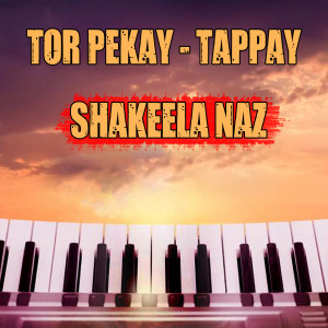 Listen to Tor Pekay - Tappay song with lyrics from Shakeela Naz