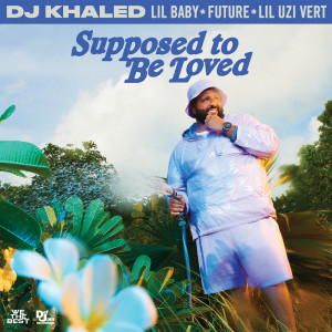 DJ Khaled的專輯SUPPOSED TO BE LOVED