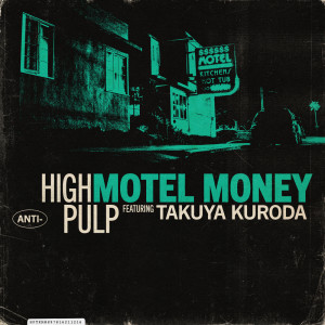Listen to Motel Money song with lyrics from High Pulp