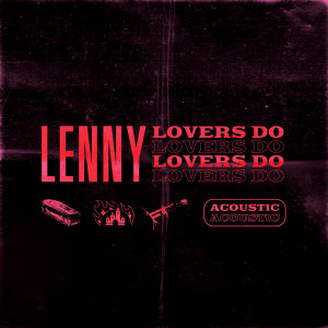 收聽Lenny的Lovers Do (Acoustic Version)歌詞歌曲
