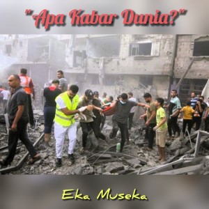 ดาวน์โหลดและฟังเพลง Apa Kabar Dunia? พร้อมเนื้อเพลงจาก Eka Museka