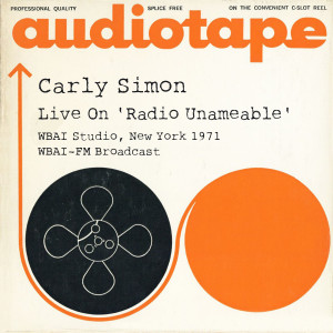 Carly Simon的專輯Live on 'Radio Unameable' WBAI Studio, New York 1971 WBAI-FM Broadcast (Remastered)