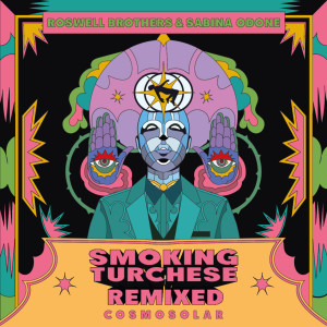 Album Smoking Turchese (Cosmosolar Remix) from Roswell Brothers