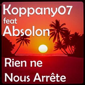 收聽Koppany07的Rien ne Nous Arrête (feat. Absolon)歌詞歌曲