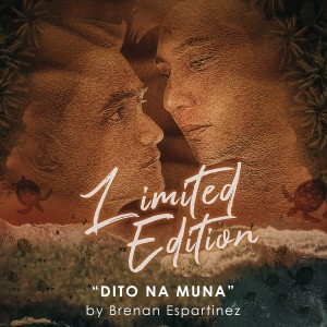 อัลบัม Dito Na Muna (From "Limited Edition") ศิลปิน Brenan Espartinez