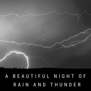 A Beautiful Night Of Rain And Thunder