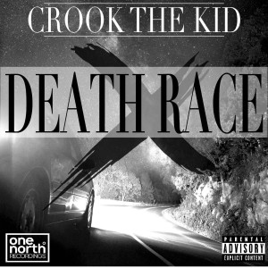Dengarkan lagu Death Race (Explicit) nyanyian Crook The Kid dengan lirik