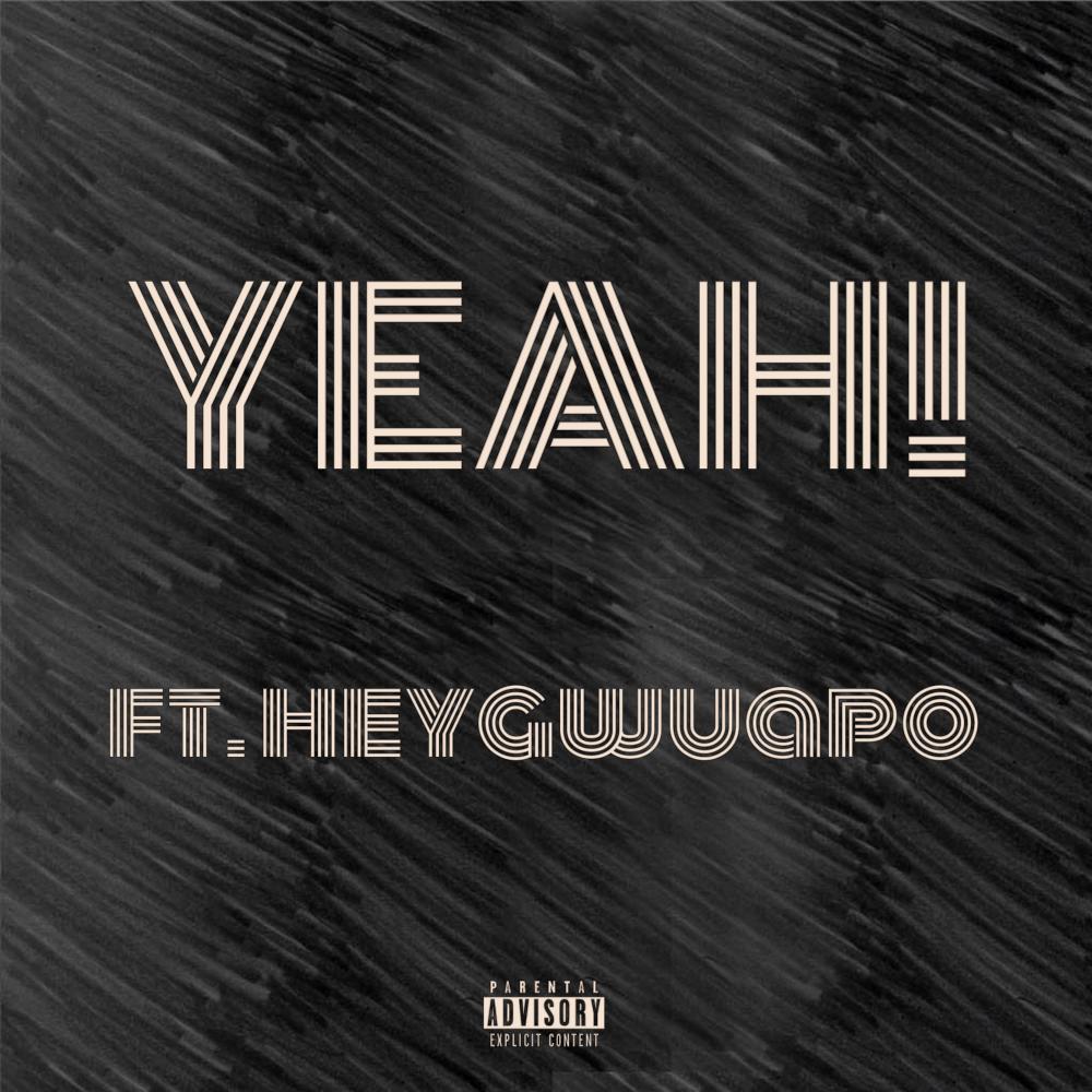 YEAH! (feat. heygwuapo) (Explicit)