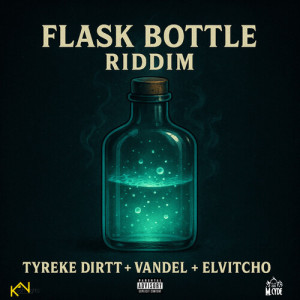 Tyreke Dirtt的專輯Flask Bottle Riddim (Explicit)