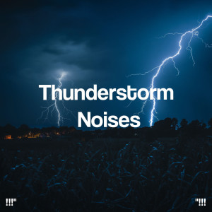 Thunderstorm Sleep的專輯!!!" Thunderstorm Noises "!!!