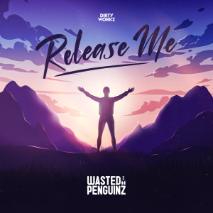 อัลบัม Release Me ศิลปิน Wasted Penguinz