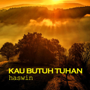 Album Kau Butuh Tuhan from haswin