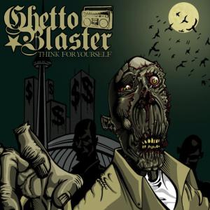 Ghetto Blaster的專輯Think for Yourself (Explicit)
