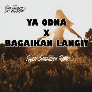 DJ Ya Odna x Bagaikan Langit dari Ramsy Sangkalibu Remix