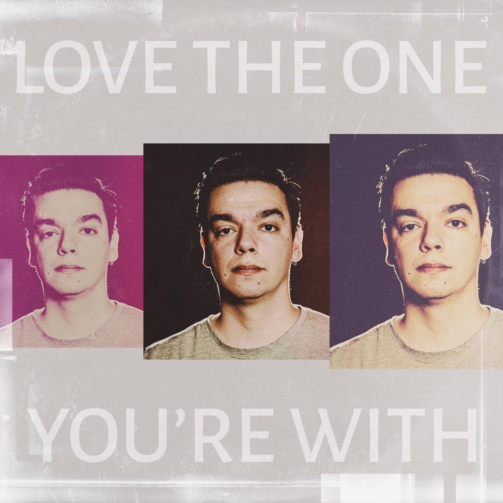 Love the One You're With