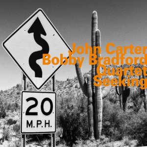 John Carter - Bobby Bradford Quartet的專輯Seeking