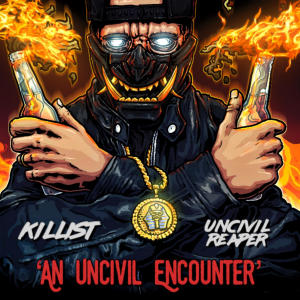 Killist的專輯An Uncivil Encounter (Explicit)
