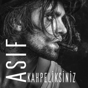 Asif的專輯Kahpeliksiniz