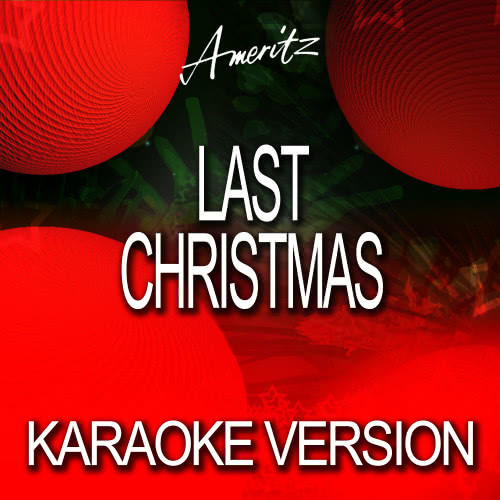 Last Christmas (In The Style Of Wham!)