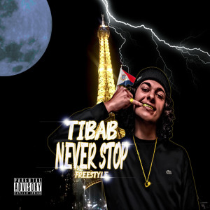 Dengarkan Never Stop Freestyle (Explicit) lagu dari Tibab dengan lirik