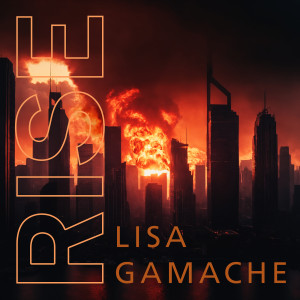 收听Lisa Gamache的Rise歌词歌曲